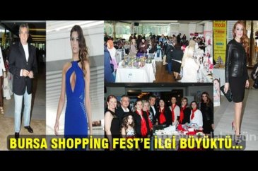 Bursa Shopping Fest' e ilgi büyüktü...