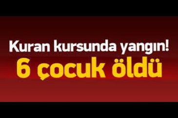Diyarbakır'da 6 çocuk yanarak öldü