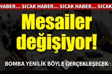 Mesailer değişiyor!