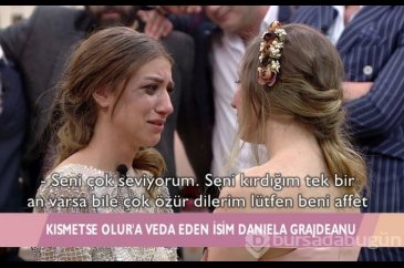 Kısmetse Olur'da Daniela veda etti