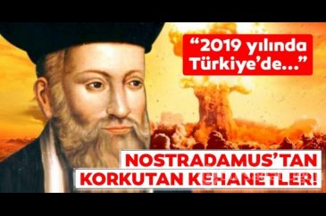 Nostradamus'tan korkutan kehanetler! 2019 yılında Türkiye...
