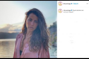 Derya Uluğ: Hayat akarken sen duruyor musun?
