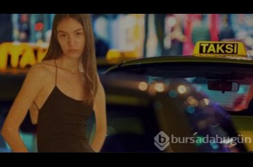 Taksici, manken Deniz Sarı ve arkadaşını rehin aldı