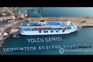 Yolcu gemisi, depremzede ailelere yuva oldu