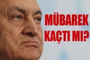 MÜBAREK KAÇTI MI