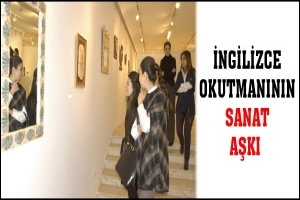 İNGİLİZCE OKUTMANININ SANAT AŞKI