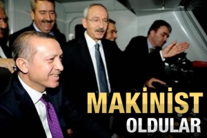 ERDOĞAN VE KILIÇDAROĞLU MAKİNİST OLDU