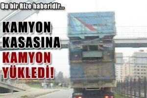 KAMYON KASASINA KAMYON YÜKLEDİ!
