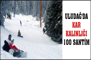 ULUDAĞ'DA KAR KALINLIĞI 100 SANTİM