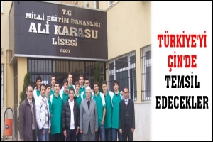 LİSELİ DEV ADAMLAR TÜRKİYE'Yİ ÇİN'DE TEMSİL EDECEK