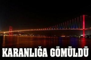 BOĞAZİÇİ KÖPRÜSÜ KARANLIĞA GÖMÜLDÜ