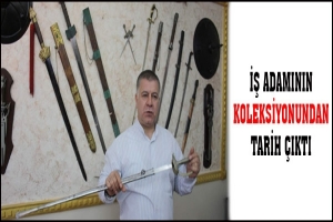 İŞ ADAMININ KOLEKSİYONUNDAN TARİH ÇIKTI