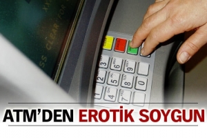ATM'DEN EROTİK SOYGUN!