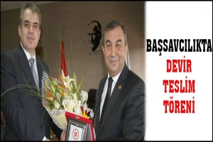 BAŞSAVCILIKTA DEVİR TESLİM TÖRENİ