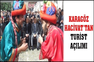 KARAGÖZ-HACİVAT'TAN TURİST AÇILIMI