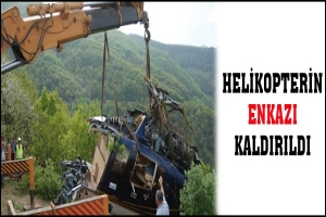 HELİKOPTERİN ENKAZI KALDIRILDI