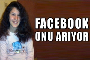 KUZENİNİ FACEBOOK'TA ARIYOR
