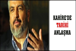 KAHİRE'DE TARİHİ ANLAŞMA