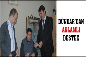 DÜNDAR'DAN ANLAMLI DESTEK
