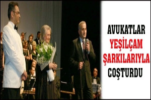 AVUKATLAR YEŞİLÇAM ŞARKILARIYLA COŞTURDU