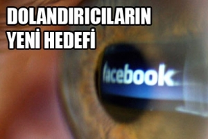 DOLANDIRICILARIN YENİ HEDEFİ FACEBOOK