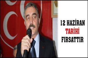 BÜYÜKATAMAN: 12 HAZİRAN TARİHİ FIRSATTIR