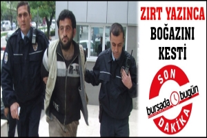 ZIRT YAZINCA BOĞAZINI KESTİ