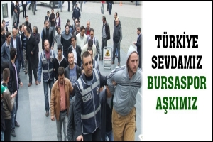 TÜRKİYE SEVDAMIZ, BURSASPOR AŞKIMIZ