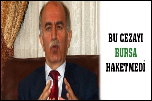 BU CEZAYI BURSA HAKETMEDİ