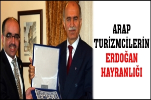 ARAP TURİZMCİLERİN ERDOĞAN HAYRANLIĞI