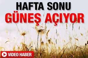 HAFTA SONU GÜNEŞLİ