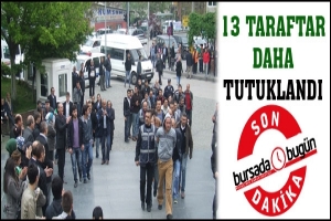 SON DAKİKA... 13 TARAFTAR DAHA TUTUKLANDI