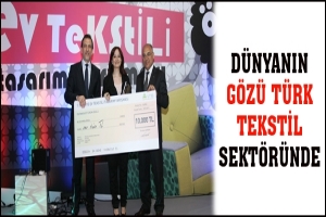 DÜNYANIN GÖZÜ TÜRK TEKSTİL SEKTÖRÜNDE