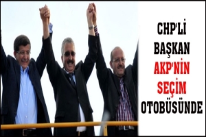 CHP'Lİ BAŞKAN AKP'NİN SEÇİM OTOBÜSÜNDE