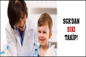 SGK'DAN SIKI TAKİP!