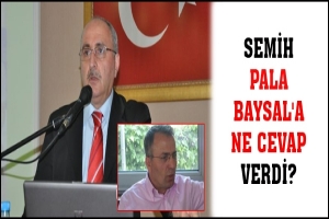 PALA BAYSAL'A NE CEVAP VERDİ?