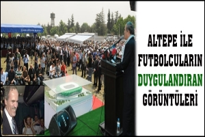 ALTEPE İLE FUTBOLCULARIN DUYGULANDIRAN GÖRÜNTÜLERİ