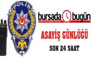 Bursa asayişte son 24 saat