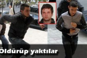 Önce öldürdüler sonra yaktılar