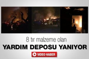 Deprem malzemelerinin olduğu depoda büyük yangın