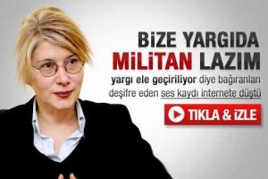 Bize yargıda militan lazım