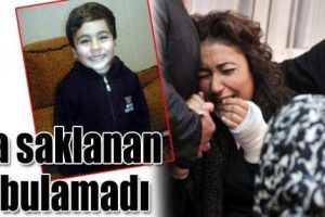 Büyük acı... Mutfakta saklanan oğlunu bulamadı