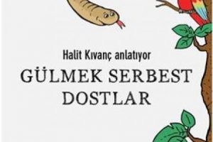 Halit Kıvanç'tan 'Gülmek Serbest Dostlar'