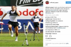 Pepe'den Atınç'a geçmiş olsun mesajı