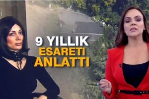 9 yıllık esareti Buket Aydın ile Kanal D Ana Haber'e anlattı