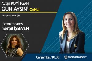 Aysın Komitgan ile Gün'Aysın' (Serpil İşseven)