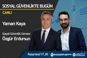 Sosyal Güvenlikte Bugün (Özgür Erdursun)