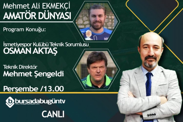 Mehmet Ali Ekmekçi ile Amatör Dünyası (Osman Aktaş)