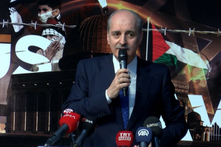 Kurtulmuş: ''Kudüs davasını, kendi davamız olarak bileceğiz''
