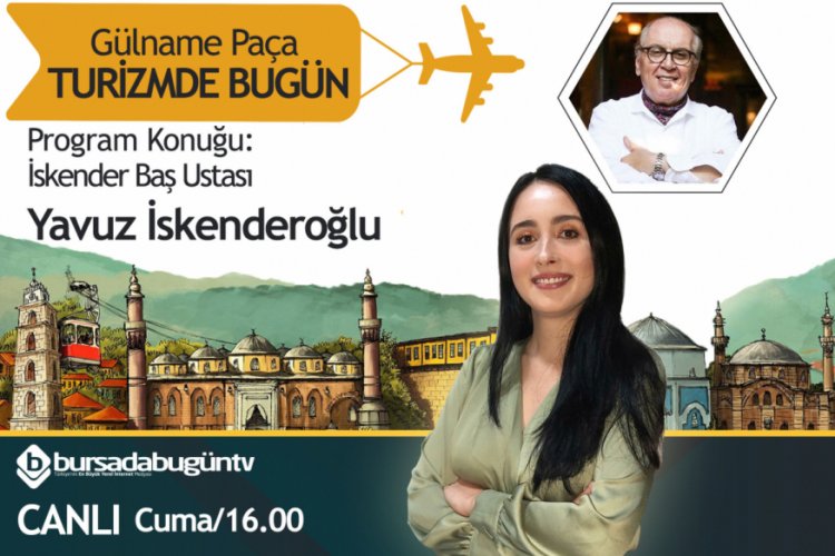 Gülname Paça ile Turizmde Bugün (Yavuz İskenderoğlu)